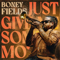 Fields,boney - Just Give Me Some Mo - Vinyl Record