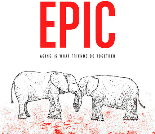 Epic - Aging Is What Friends Do Together - Vinyl Record