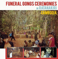 Funeral Gongs Ceremonies In Ratanakiri / Var - Funeral Gongs Ceremonies In Ratanakiri / Var - Vinyl Record