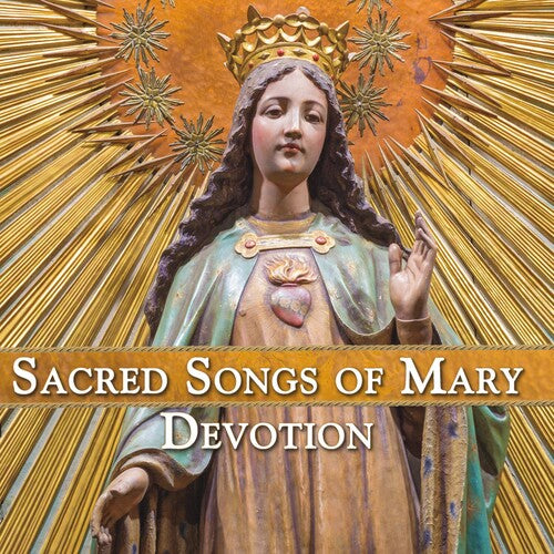 Sacred Songs Of Mary: Devotion / Various - Sacred Songs Of Mary: Devotion / Various - Music CD