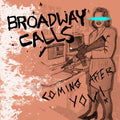 Broadway Calls - Coming After You! - Vinyl Record