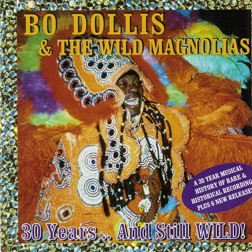 Dollis,bo / Wild Magnolias - 30 Years And Still Wild - Music CD