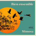 Mimosa - Bien Ensemble - Music CD