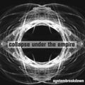 Collapse Under The Empire - Systembreakdown - Music CD