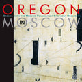 Oregon In Moscow (Gate) [180 Gram] Vinyl Record