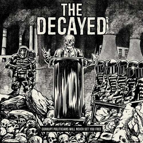 Decayed - Corrupt Politicians Will Never Set You Free - Music CD