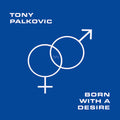 Palkovic,tony - Born With A Desire - Vinyl Record