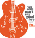 We Still Can't Say Goodbye: A Musicians' / Various - We Still Can't Say Goodbye: A Musicians' / Various - Music CD