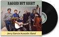Jerry Garcia - Ragged But Right [2LP]