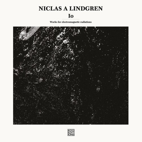 Lindgren,niclas A - Io: Works For Electromagnetic Radiations - Vinyl Record