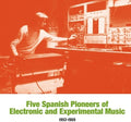 Five Spanish Pioneers Of Electronic & / Var - Five Spanish Pioneers Of Electronic & / Var - Vinyl Record