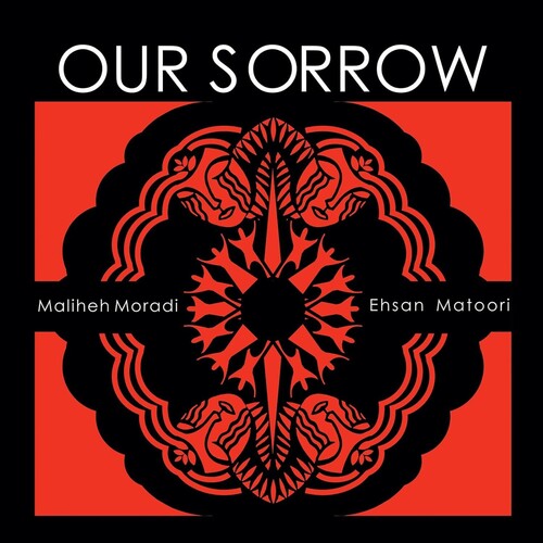 Matoori,ehsan / Moradi,maliheh - Our Sorrow - Music CD