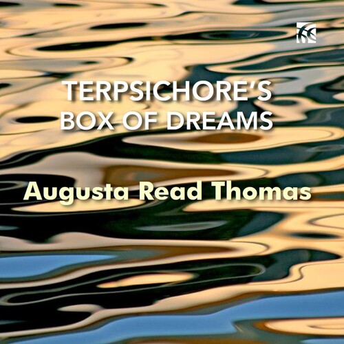 Thomas,augusta Read - Terpsichore's Box Of Dreams - Music CD