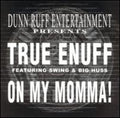 True Enuff - On My Momma (x3) / It's Tha Ruff Niggah (x3) - Vinyl Record