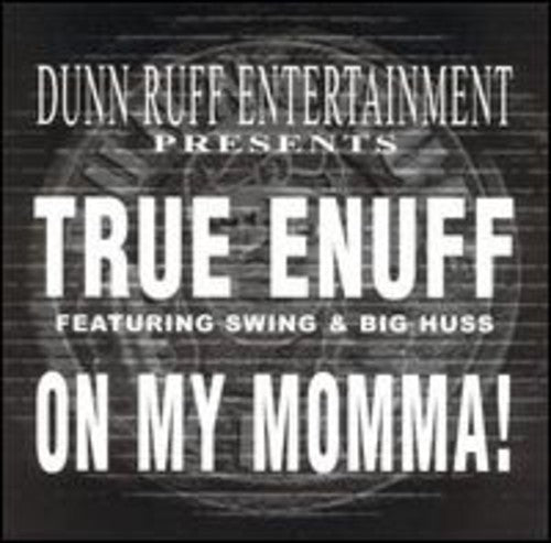 True Enuff - On My Momma (x3) / It's Tha Ruff Niggah (x3) - Vinyl Record