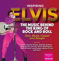 Inspiring Elvis: Music Behind The King Of Rock & - Inspiring Elvis: Music Behind The King Of Rock & - Music CD