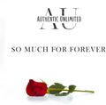 Authentic Unlimited - So Much For Forever - Music CD