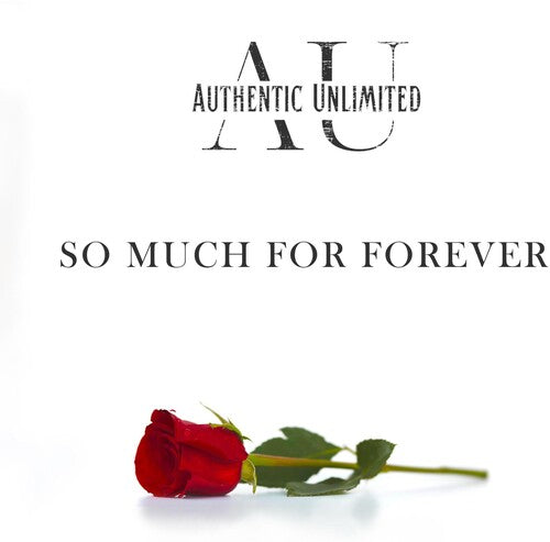 Authentic Unlimited - So Much For Forever - Music CD