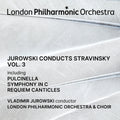 London Philharmonic Orchestra - Jurowski Conducts Stravinsky Vol. 3 - Music CD