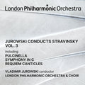 Jurowski Conducts Stravinsky Vol. 3 Music CD