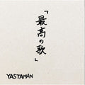 Yastaman - Saikou No Uta (amazing Song) - Music CD