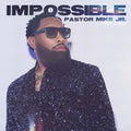 Pastor Mike Jr - Impossible - Music CD