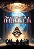 Secret Societies: The Global Agenda - Secret Societies: The Global Agenda - DVD