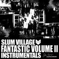 Slum Village - Fantastic Volume Ii: Instrumentals