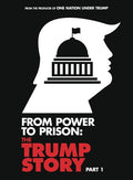 From Power To Prison: The Trump Story Part 1 - From Power To Prison: The Trump Story Part 1 - DVD