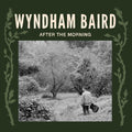 Baird,wyndham - After The Morning - Vinyl Record