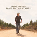 Denning,travis - Roads That Go Nowhere - Music CD