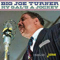 Turner,big Joe - My Gal's A Jockey: 1946-1950 - Music CD