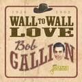 Gallion,bob - Wall To Wall Love - 1956-1962 - Music CD
