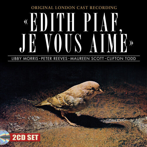 Edith Piaf Je Vous Aime: Original London Cast - Edith Piaf Je Vous Aime: Original London Cast - Music CD