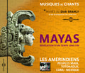 Les Amerindiens - Mayas-revelation D Un Temps Sans Fin - Music CD