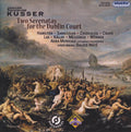 Kusser / Hamilton / Sarkissian - Two Serenatas For The Dublin Court - Music CD