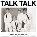 Talk Talk - Tell Me To Relax: Live At Muziekcentrum Vredenburg - Vinyl Record