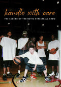 Handle With Care: Legend Of Notic Streetball Crew - Handle With Care: Legend Of Notic Streetball Crew - DVD
