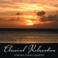 Lumiere String Quartet - Classical Relaxation - Music CD