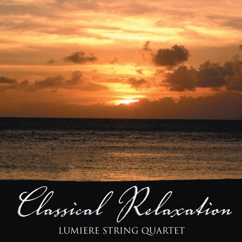 Lumiere String Quartet - Classical Relaxation - Music CD