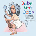 Lumiere String Quartet - Baby Got Bach - Music CD