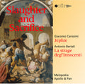 Melopoa/apollo/pan - Slaughter & Sacrifice: Carissimi-jephte Bertali-la - Music CD