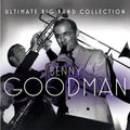 Goodman,benny - Ultimate Big Band Collection: Benny Goodman - Music CD