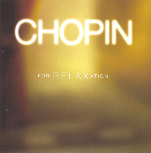 Chopin For Relaxation / Various - Chopin For Relaxation / Various - Music CD