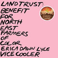 Vice Cooler / Lyle,erica Dawn - Land Trust: Benefit For Nefoc - Vinyl Record