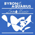 Byron The Aquarius - Love 4 Music - Vinyl Record