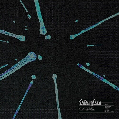 Data Plan - Late To The Party Start Without Me - Vinyl Record