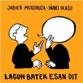 Muguruza,jabier - Lagun Batek Esan Dit - Music CD