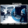 Poison Idea - Darby Crash Rides Again (2024 Remastered Pressing)