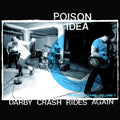 Poison Idea - Darby Crash Rides Again (2024 Remastered Pressing) - Vinyl Record